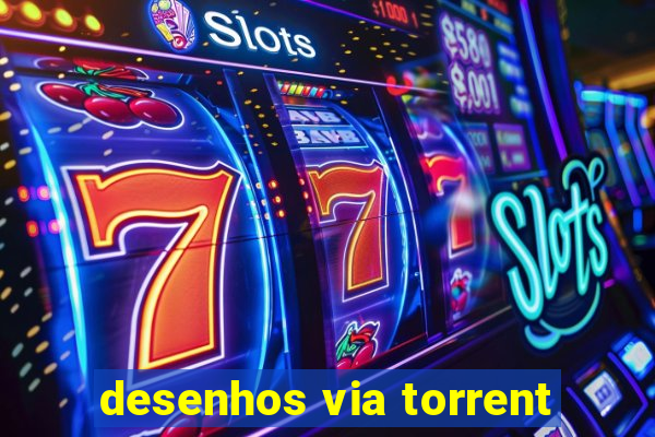 desenhos via torrent